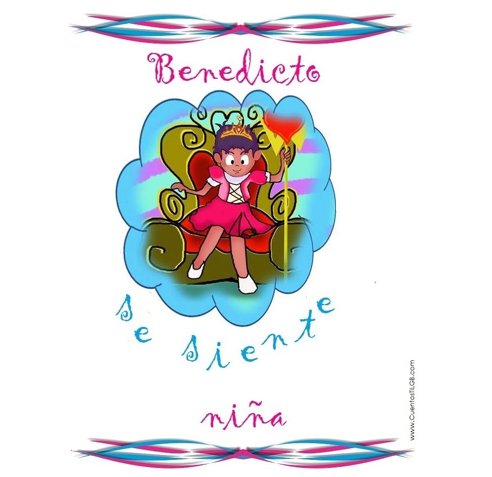 Benedicto se siente niña, Cuento para niños que podrían ser transexuales en edad adulta
